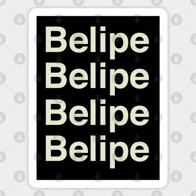 Belipe Belipe Belipe Belipe Magnet by Lukasking Tees